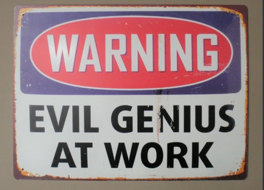 Large Warning Evil Genius At Work Metal Tin Sign